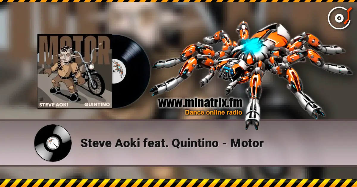 Steve Aoki feat. Quintino - Motor listen online in high quality | Minatrix.FM