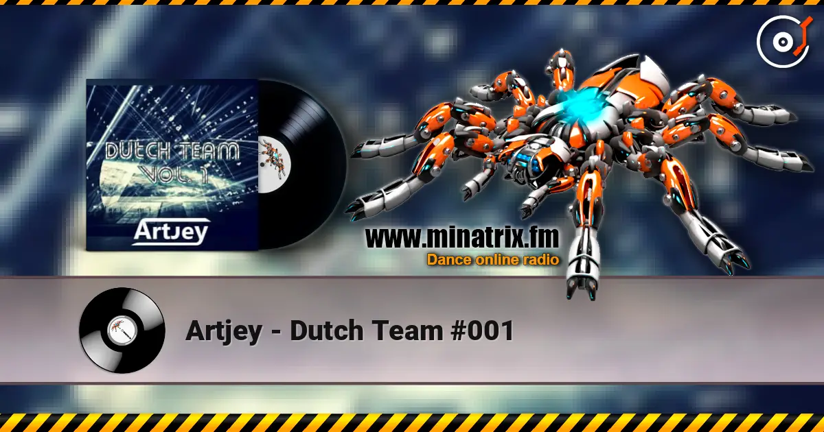 Artjey - Dutch Team #001 listen online in high quality | Minatrix.FM