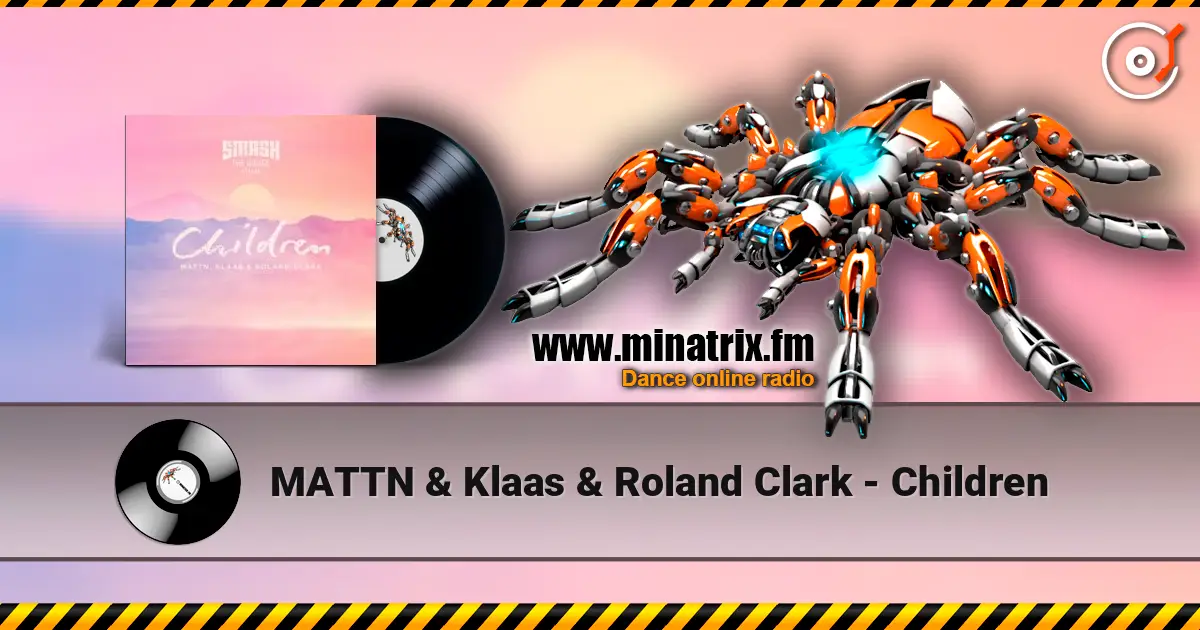 MATTN & Klaas & Roland Clark - Children listen online in high quality | Minatrix.FM