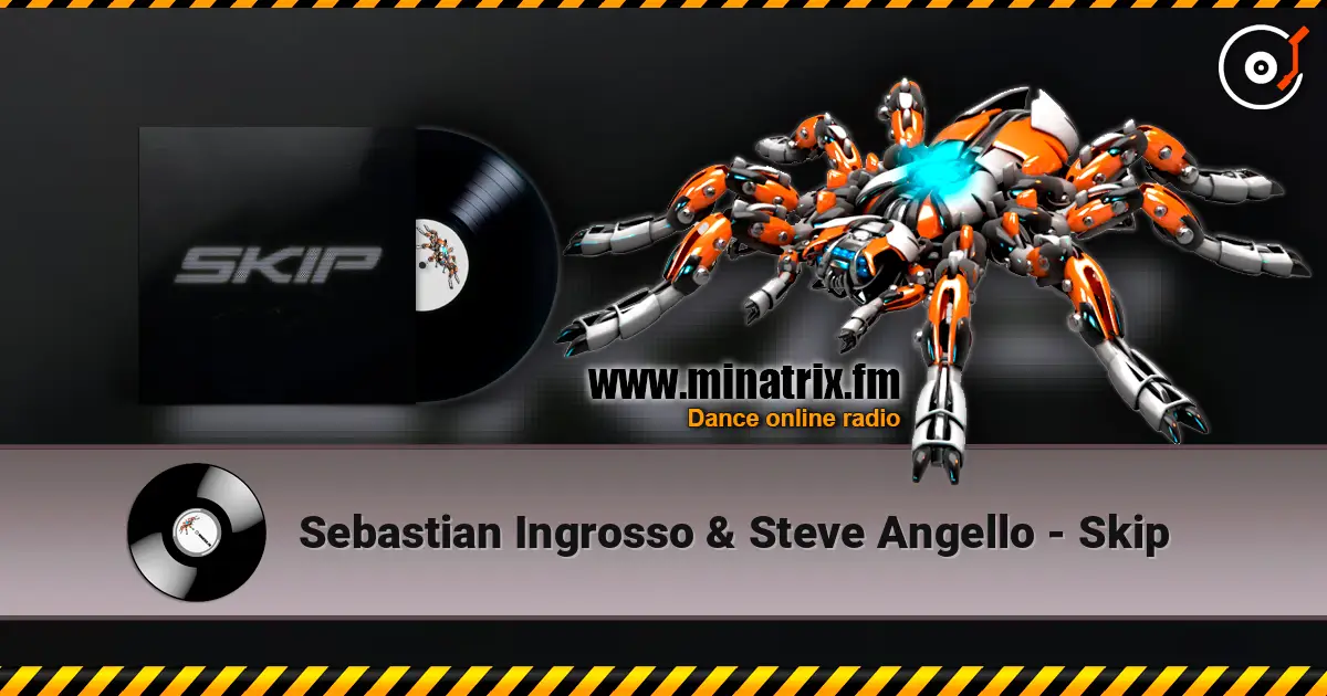 Sebastian Ingrosso & Steve Angello - Skip listen online in high quality | Minatrix.FM