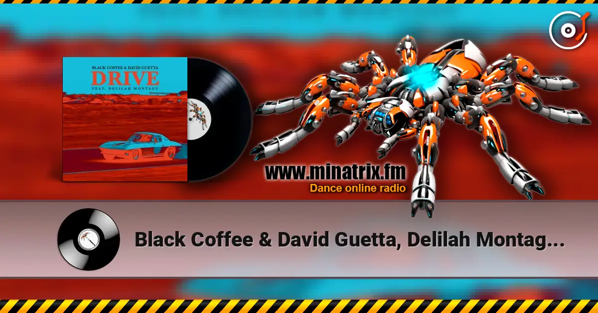 Black Coffee & David Guetta, Delilah Montagu - Drive listen online in high quality | Minatrix.FM