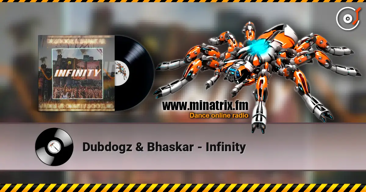 Dubdogz & Bhaskar - Infinity listen online in high quality | Minatrix.FM