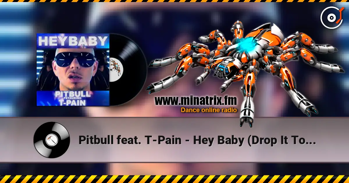 Pitbull feat. T-Pain - Hey Baby (Drop It To The Floor) (Mike Cole Remix) listen online in high quality | Minatrix.FM