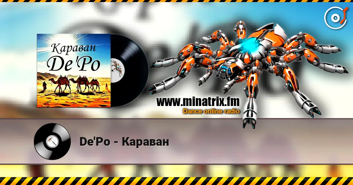 De'Po - Караван listen online in high quality | Minatrix.FM