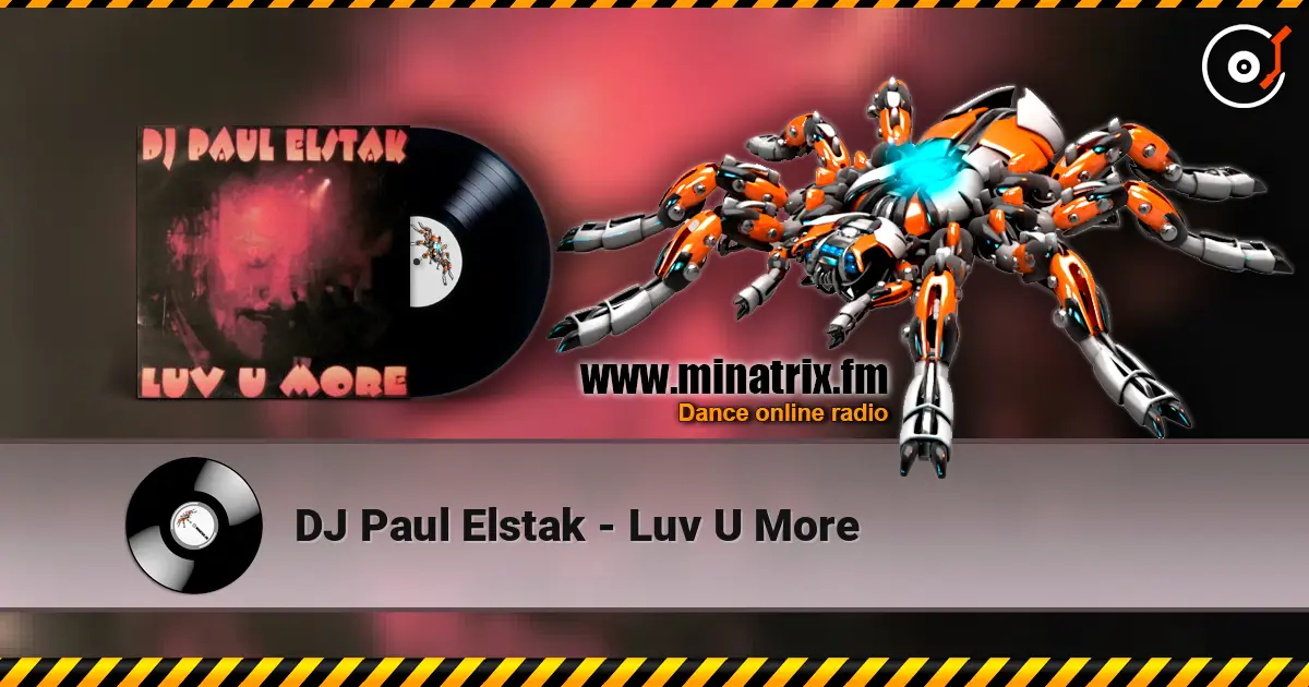 DJ Paul Elstak - Luv U More listen online in high quality | Minatrix.FM
