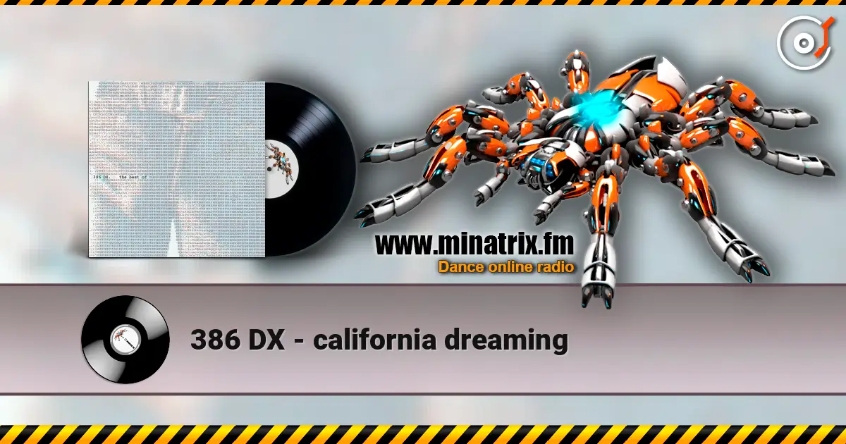 386 DX - california dreaming listen online in high quality | Minatrix.FM