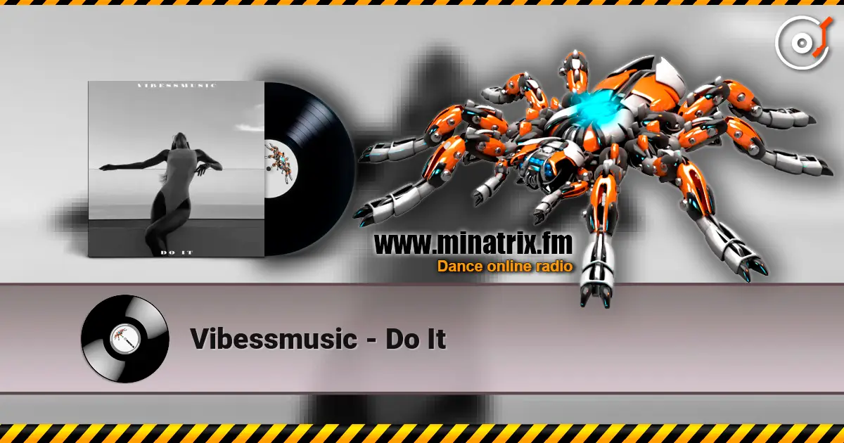 Vibessmusic - Do It listen online in high quality | Minatrix.FM