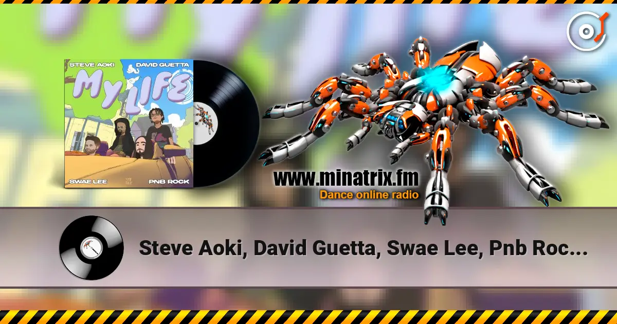 Steve Aoki, David Guetta, Swae Lee, Pnb Rock - My Life listen online in high quality | Minatrix.FM