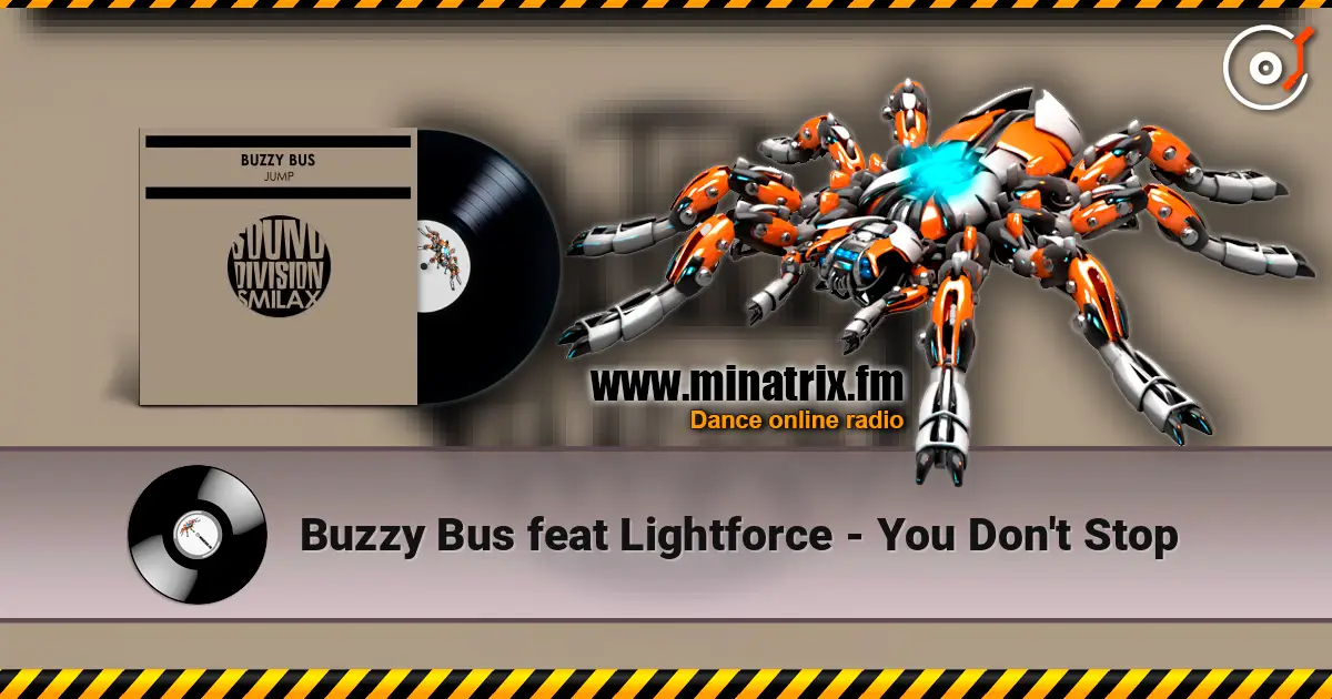 Buzzy Bus feat Lightforce - You Don't Stop listen online in high quality | Minatrix.FM