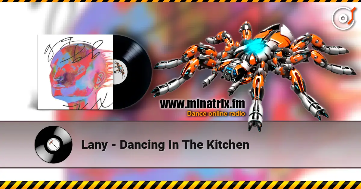 Lany - Dancing In The Kitchen listen online in high quality | Minatrix.FM