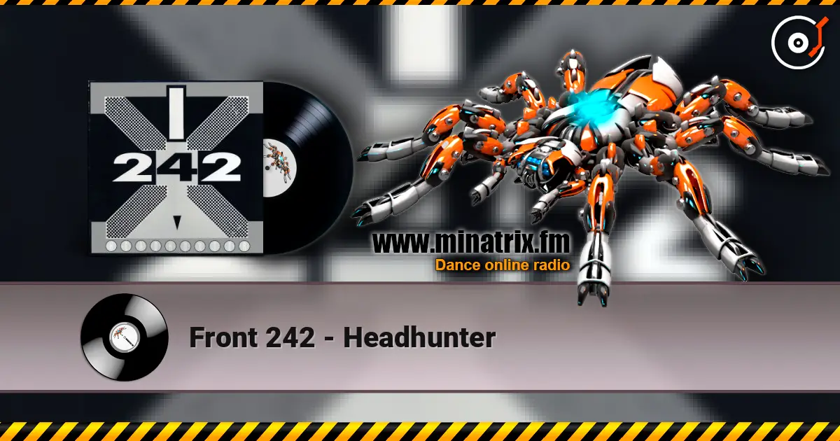 Front 242 - Headhunter listen online in high quality | Minatrix.FM