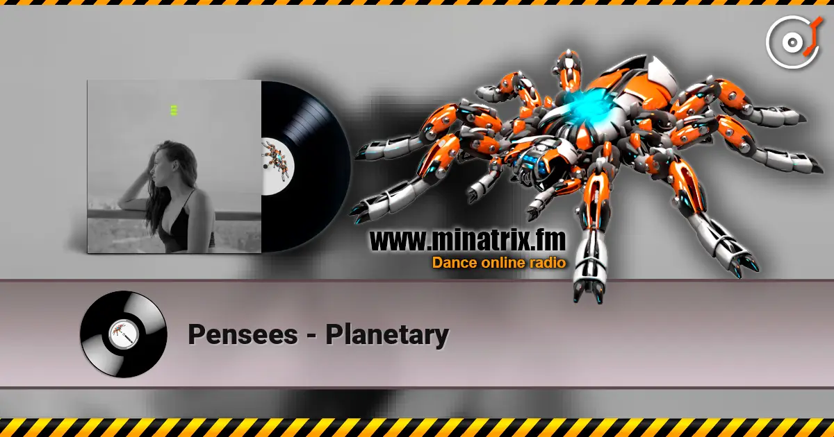 Pensees - Planetary listen online in high quality | Minatrix.FM