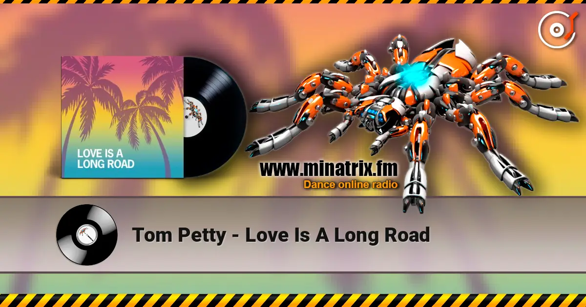Tom Petty - Love Is A Long Road listen online in high quality | Minatrix.FM