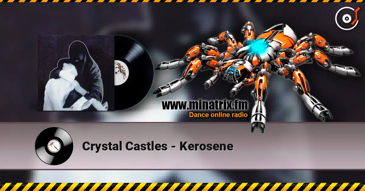 Crystal Castles - Kerosene listen online in high quality | Minatrix.FM