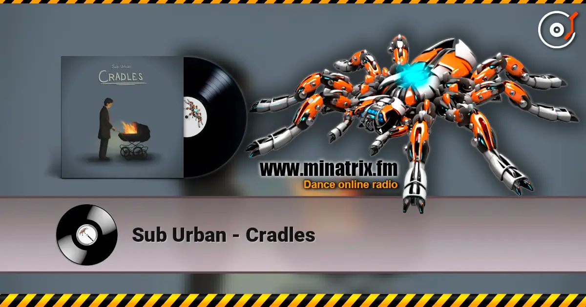 Sub Urban - Cradles listen online in high quality | Minatrix.FM