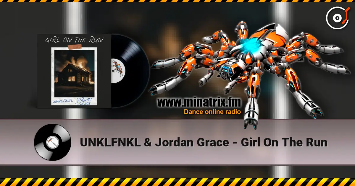 UNKLFNKL & Jordan Grace - Girl On The Run listen online in high quality | Minatrix.FM