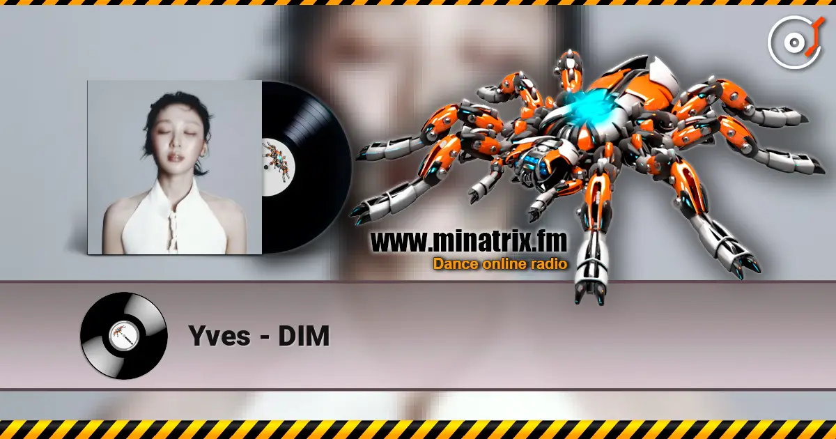 Yves - DIM listen online in high quality | Minatrix.FM