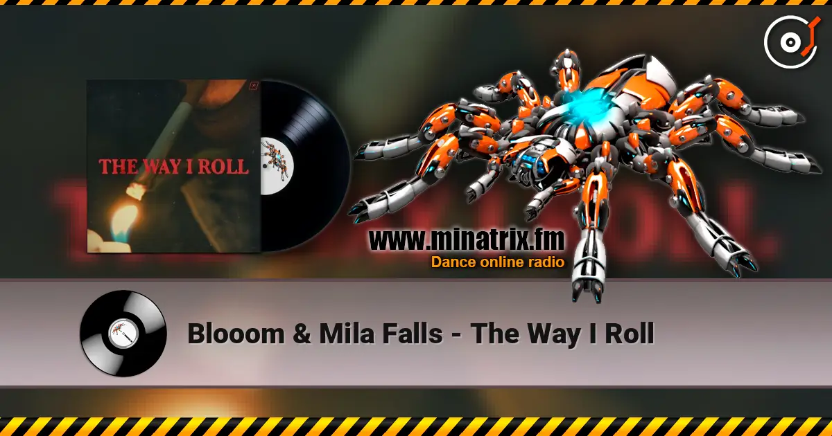 Blooom & Mila Falls - The Way I Roll listen online in high quality | Minatrix.FM