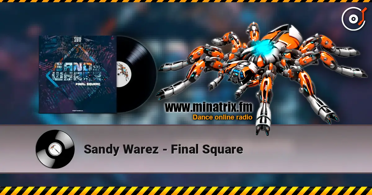 Sandy Warez - Final Square listen online in high quality | Minatrix.FM