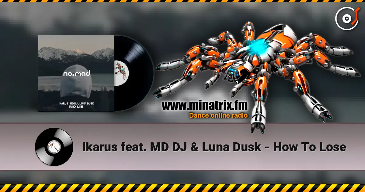 Ikarus feat. MD DJ & Luna Dusk - How To Lose listen online in high quality | Minatrix.FM