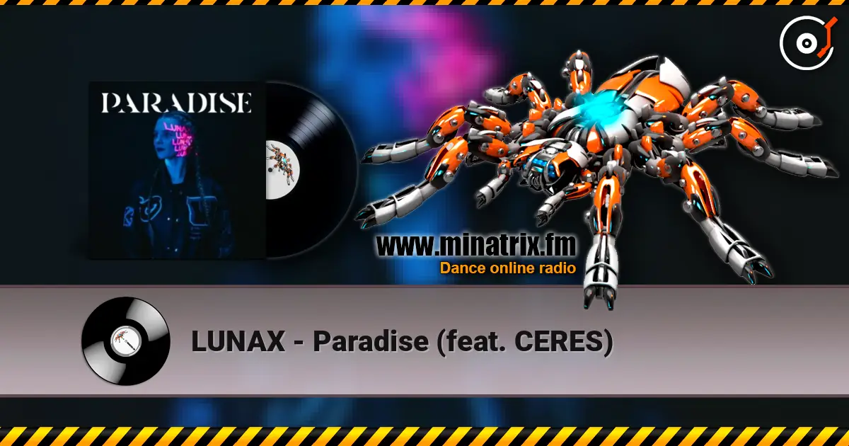 LUNAX - Paradise (feat. CERES) listen online in high quality | Minatrix.FM