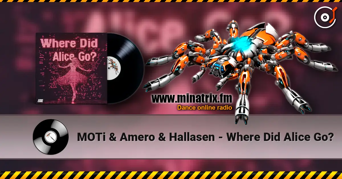 MOTi & Amero & Hallasen - Where Did Alice Go? listen online in high quality | Minatrix.FM