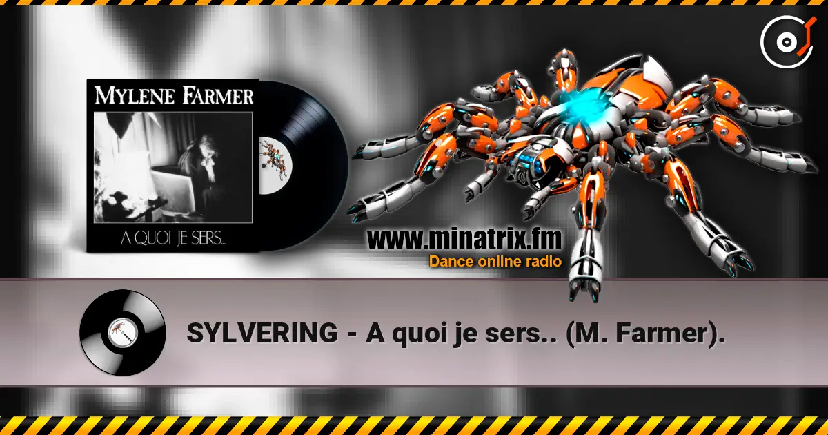 SYLVERING - A quoi je sers.. (M. Farmer). listen online in high quality | Minatrix.FM