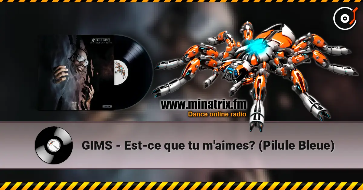 GIMS - Est-ce que tu m'aimes? (Pilule Bleue) listen online in high quality | Minatrix.FM