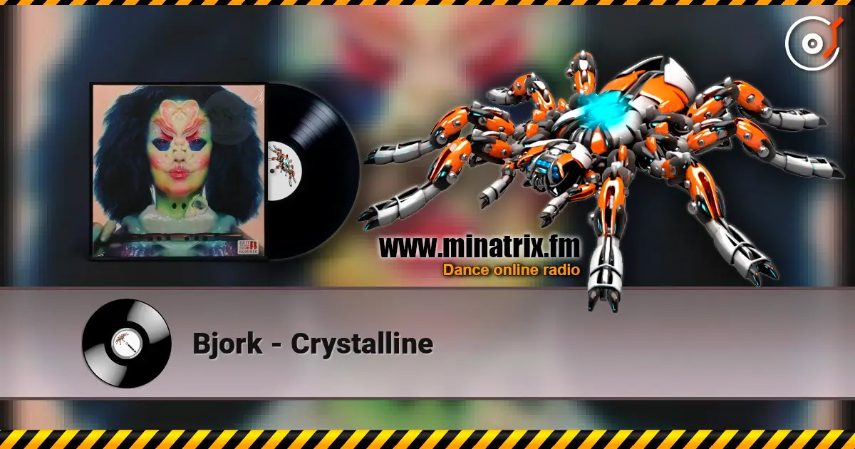 Bjork - Crystalline listen online in high quality | Minatrix.FM
