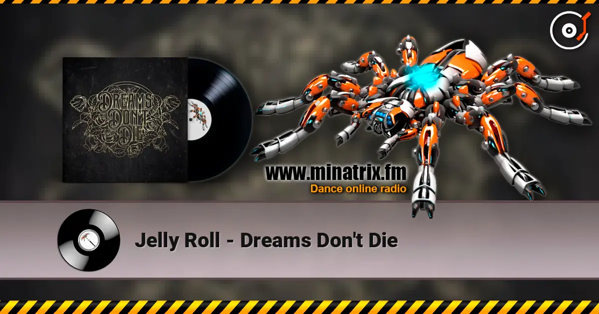 Jelly Roll - Dreams Don't Die listen online in high quality | Minatrix.FM