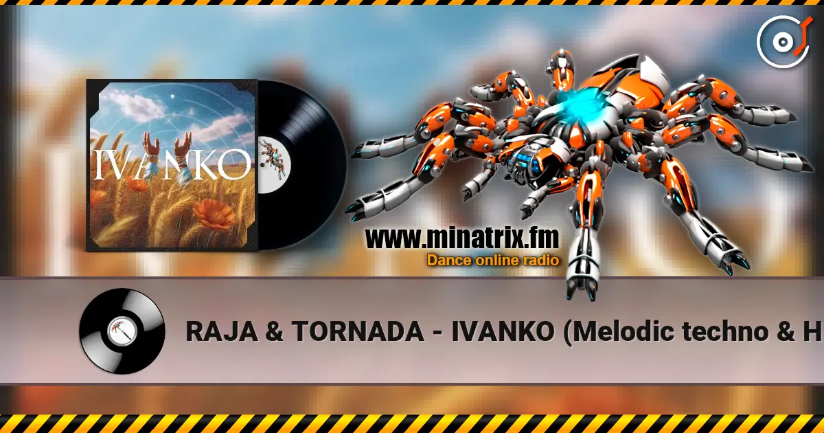 RAJA & TORNADA - IVANKO (Melodic techno & House 2025) listen online in high quality | Minatrix.FM