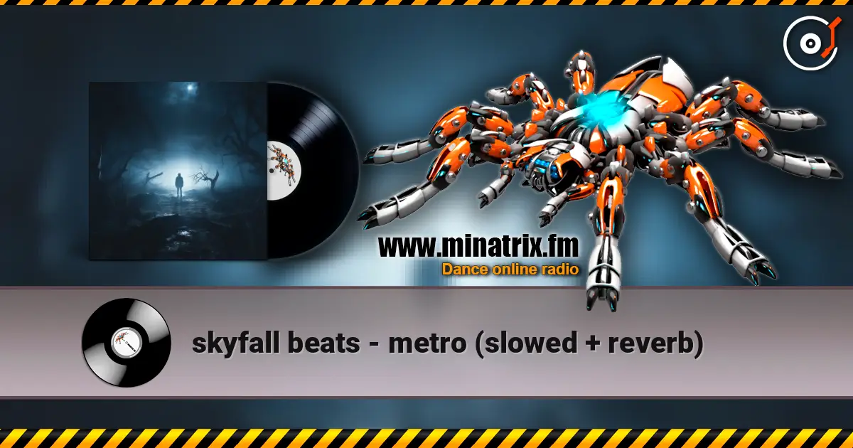skyfall beats - metro (slowed + reverb) listen online in high quality | Minatrix.FM