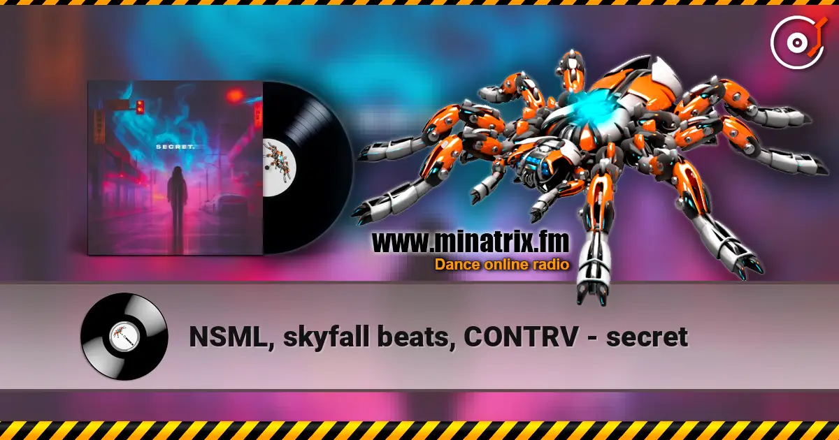 NSML, skyfall beats, CONTRV - secret listen online in high quality | Minatrix.FM