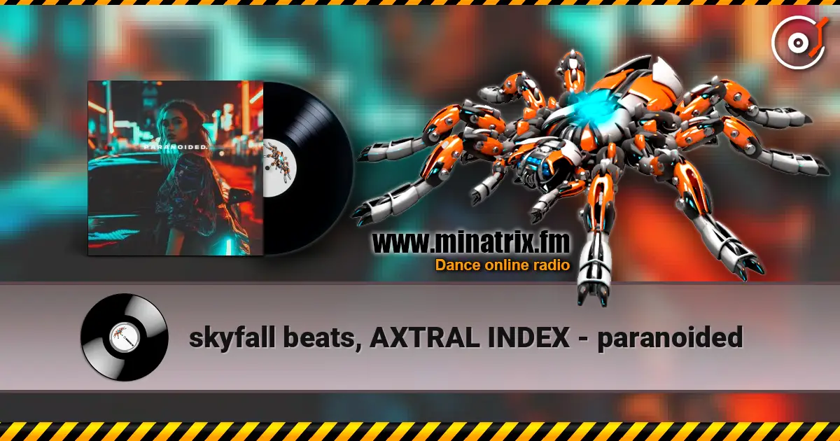 skyfall beats, AXTRAL INDEX - paranoided listen online in high quality | Minatrix.FM