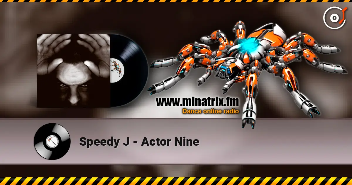 Speedy J - Actor Nine listen online in high quality | Minatrix.FM