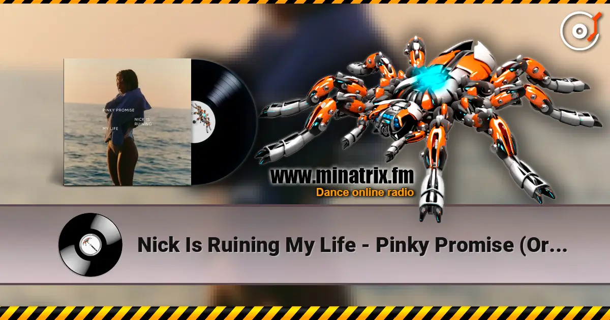 Nick Is Ruining My Life - Pinky Promise (Original Mix) listen online in high quality | Minatrix.FM