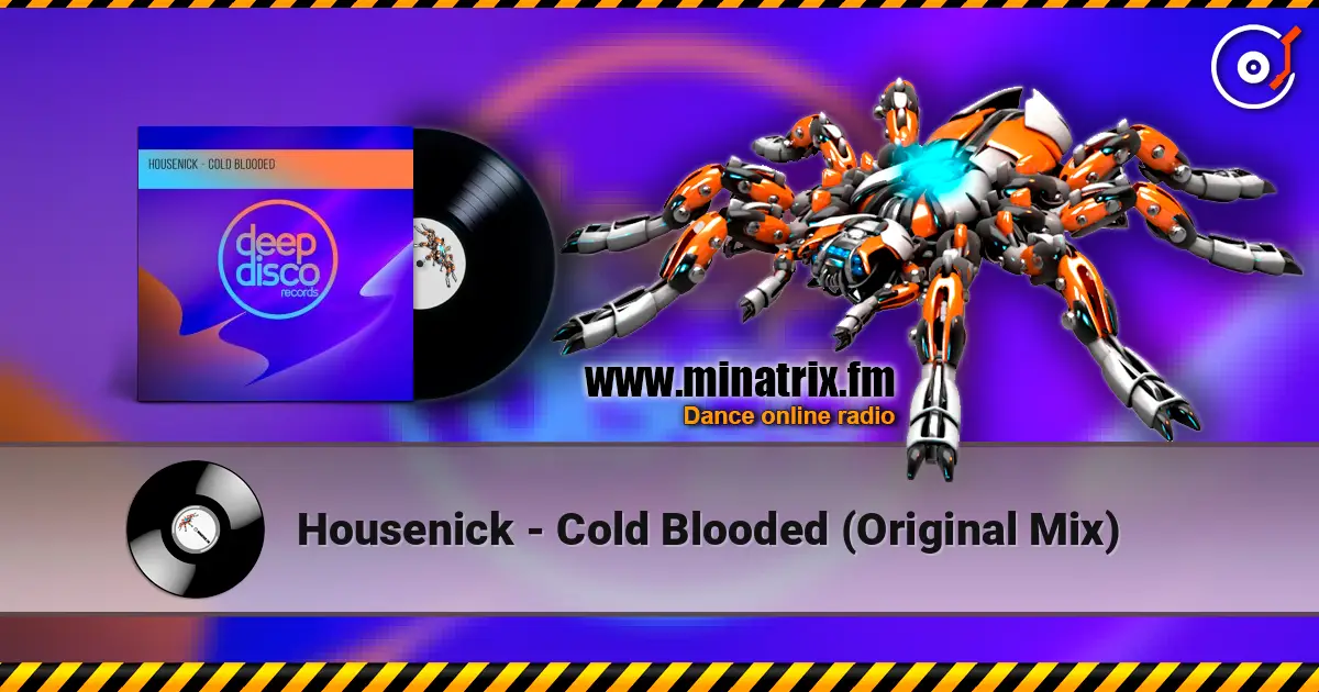 Housenick - Cold Blooded (Original Mix) listen online in high quality | Minatrix.FM