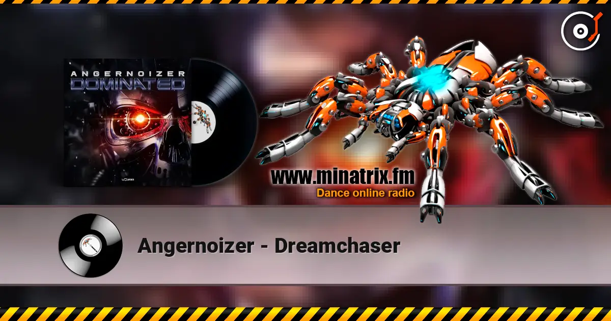 Angernoizer - Dreamchaser listen online in high quality | Minatrix.FM