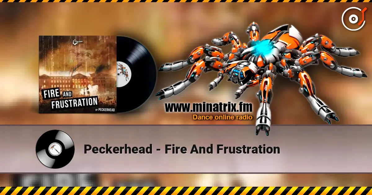 Peckerhead - Fire And Frustration listen online in high quality | Minatrix.FM