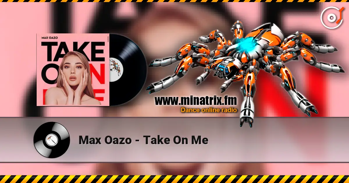 Max Oazo - Take On Me listen online in high quality | Minatrix.FM