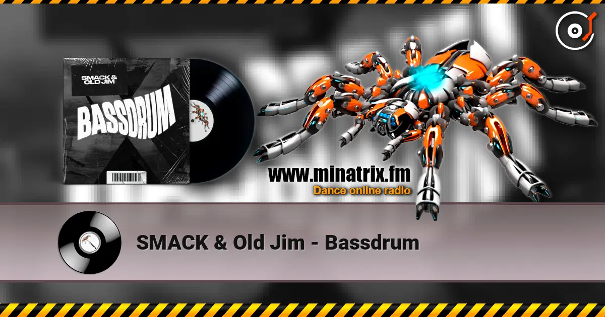 SMACK & Old Jim - Bassdrum listen online in high quality | Minatrix.FM