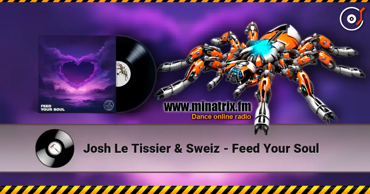 Josh Le Tissier & Sweiz - Feed Your Soul listen online in high quality | Minatrix.FM