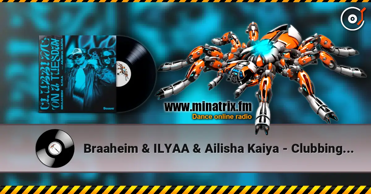 Braaheim & ILYAA & Ailisha Kaiya - Clubbing On A Tuesday [Extended Mix] listen online in high quality | Minatrix.FM