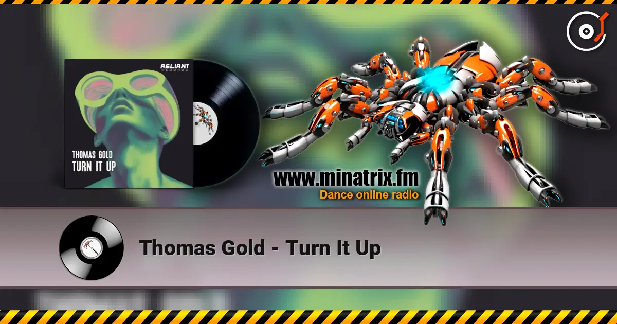 Thomas Gold - Turn It Up listen online in high quality | Minatrix.FM