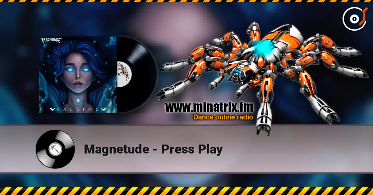 Magnetude - Press Play listen online in high quality | Minatrix.FM