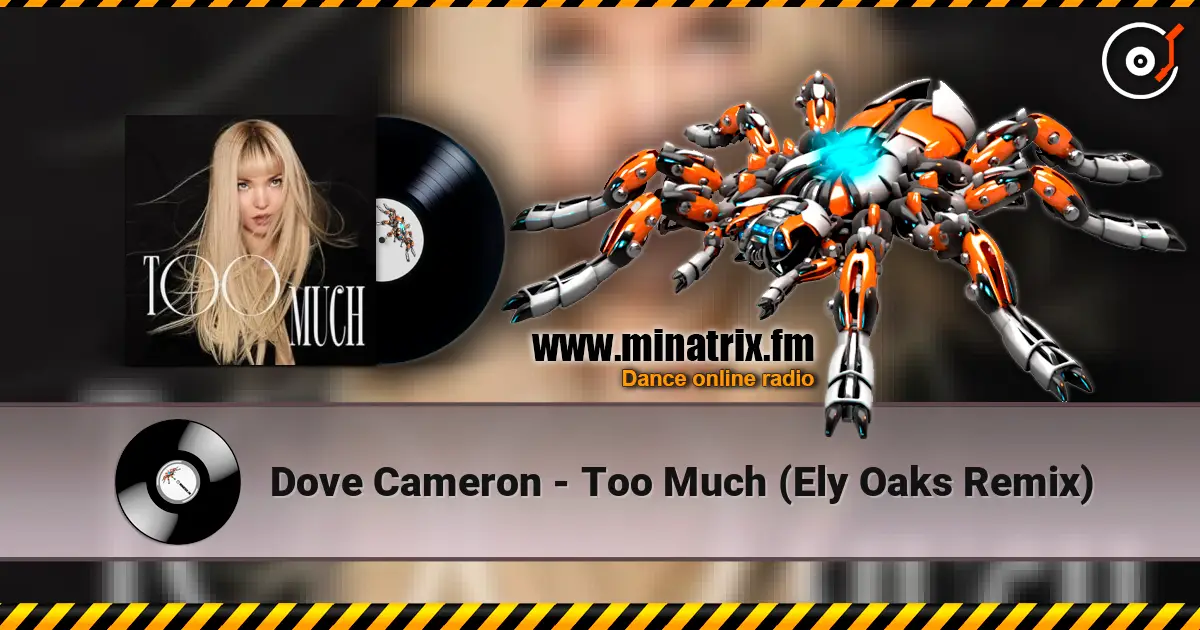 Dove Cameron - Too Much (Ely Oaks Remix) listen online in high quality | Minatrix.FM