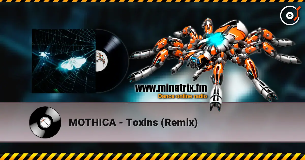 MOTHICA - Toxins (Remix) listen online in high quality | Minatrix.FM