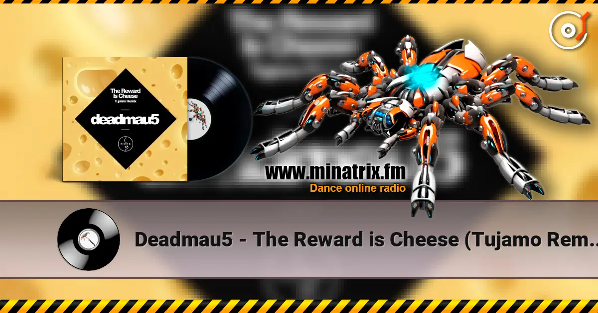 Deadmau5 - The Reward is Cheese (Tujamo Remix) listen online in high quality | Minatrix.FM