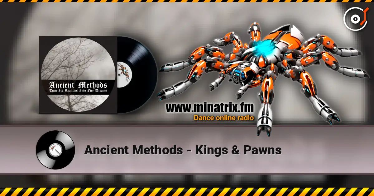 Ancient Methods - Kings & Pawns listen online in high quality | Minatrix.FM