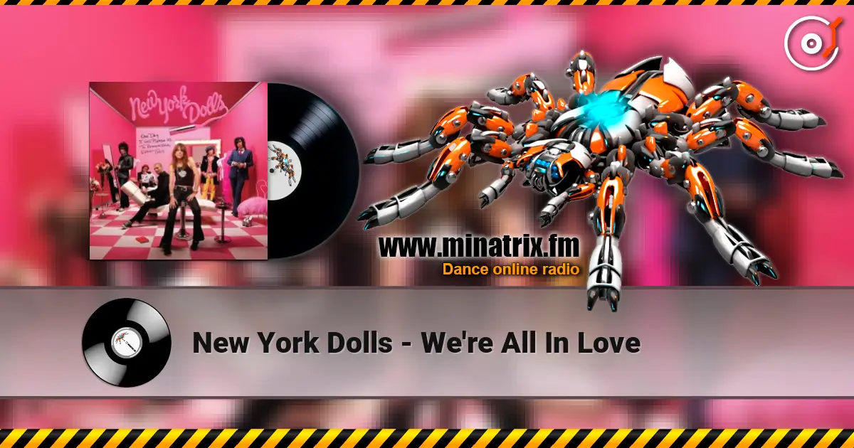 New York Dolls - We're All In Love listen online in high quality | Minatrix.FM